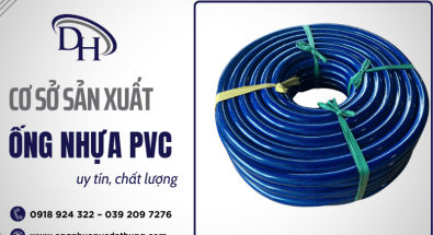 Đạt Hùng - Cơ sở sản xuất và cung cấp ống nhựa PVC uy tín, chất lượng